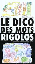 Couverture du livre « Le dico des mots rigolos » de Piquemal/Puig-Rosado aux éditions Albin Michel