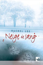 Couverture du livre « Neige De Sang » de Rachel Lee aux éditions Harlequin