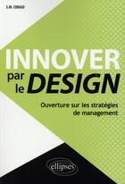 Couverture du livre « Innover par le design » de Stephanie Cobigo aux éditions Ellipses