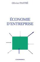 Couverture du livre « Economie d'entreprise » de Olivier Pastre aux éditions Economica