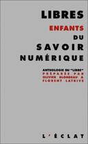 Couverture du livre « Libres enfants du savoir numerique » de Olivier Blondeau aux éditions L'eclat