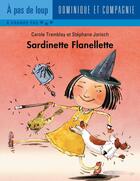 Couverture du livre « Sardinette Flanellette » de Carole Tremblay aux éditions Dominique Et Compagnie