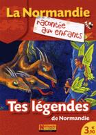 Couverture du livre « Tes légendes de Normandie » de  aux éditions La Petite Boite