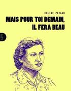 Couverture du livre « Mais pour toi demain, il fera beau » de Coline Picaud aux éditions Le Monde A L'envers