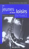 Couverture du livre « Les Jeunes Et Leurs Loisirs En France » de Observatoire De L'Enfance aux éditions Hachette Education