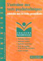 Couverture du livre « S'entrainer aux tests psychotechniques ; admission dans les ecoles paramedicales » de Valerie Beal aux éditions Foucher