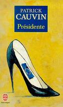 Couverture du livre « Presidente » de Patrick Cauvin aux éditions Le Livre De Poche