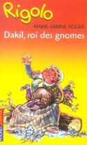 Couverture du livre « Rigolo t.44 ; Dakil, roi des gnomes » de Marie-Sabine Roger aux éditions Pocket Jeunesse