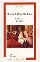 Couverture du livre « Histoire de Molly, fille de joie ; San Francisco 1912-1915 » de Suzie Guth aux éditions Editions L'harmattan