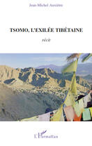 Couverture du livre « Tsomo, l'exilée tibétaine » de Jean-Michel Auxietre aux éditions Editions L'harmattan
