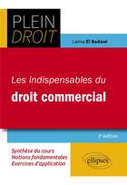 Couverture du livre « Les indispensables du droit commercial (2e édition) » de Lamia El-Badawi aux éditions Ellipses
