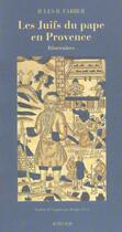 Couverture du livre « Les juifs du pape en provence ; itineraires » de Jules B. Farber aux éditions Actes Sud