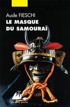 Couverture du livre « Le masque du samourai » de Aude Fieschi aux éditions Picquier