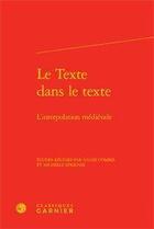 Couverture du livre « Le texte dans le texte ; l'interpolation médievale » de  aux éditions Classiques Garnier