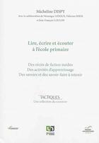 Couverture du livre « Lire, ecrire et ecouter a l'ecole primaire » de Micheline Dispy aux éditions Pu De Namur