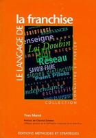 Couverture du livre « Le langage de la franchise » de Yves Marot aux éditions Methodes Et Strategies
