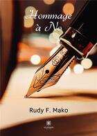 Couverture du livre « Hommage à No » de Rudy F. Mako aux éditions Le Lys Bleu