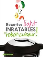 Couverture du livre « Recettes light inratables au robot cuiseur ! » de  aux éditions Larousse