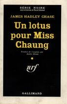 Couverture du livre « Un lotus pour miss chaung » de James Hadley Chase aux éditions Gallimard