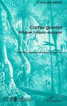 Couverture du livre « Contes guarani ; bilingues français-espagnol » de Constante Aguer aux éditions Editions L'harmattan