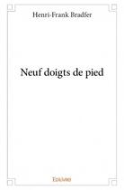Couverture du livre « Neuf doigts de pied » de Henri-Frank Bradfer aux éditions Edilivre