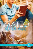 Couverture du livre « Mateo de la nuit » de Sebastian Bernadotte aux éditions Juno Publishing