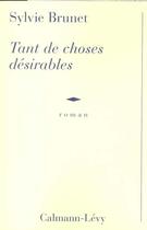 Couverture du livre « Tant de choses desirables » de Sylvie H. Brunet aux éditions Calmann-levy