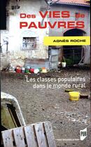 Couverture du livre « Des vies de pauvres ; les classes populaires dans le monde rural » de Agnes Roche aux éditions Pu De Rennes