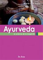 Couverture du livre « Ayurveda ; la science de la longévité » de Marie-Line Kapur aux éditions De Boree