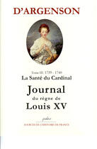 Couverture du livre « Journal du règne du Louis XV t.3 (1739-1740) ; la santé du cardinal. » de D'Argenson aux éditions Paleo