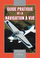 Couverture du livre « Guide pratique de la navigation à vue (2e édition) » de Michel Rameau aux éditions Vario