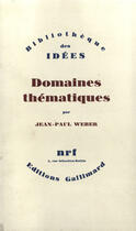 Couverture du livre « Domaines thématiques » de Jean-Paul Weber aux éditions Gallimard (patrimoine Numerise)