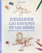 Couverture du livre « Dessiner les enfants et les bébés ; une méthode simple pour apprendre à dessiner » de Mark Bergin aux éditions Eyrolles