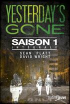 Couverture du livre « Yesterday's gone - saison 1 : Intégrale » de David Wright et Sean Platt aux éditions Fleuve Editions