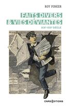 Couverture du livre « Faits divers & vies déviantes : XIXe-XXIe siècle » de Roy Pinker aux éditions Cnrs