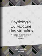 Couverture du livre « Physiologie du Macaire des Macaires » de  aux éditions Epagine