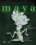 Couverture du livre « Maya ; de l'aube au crépuscule » de  aux éditions Somogy