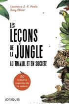 Couverture du livre « Les leçons de la jungle au travail et en société » de Lawrence J.-E. Poole et Sury Ethier aux éditions Logiques Quebec