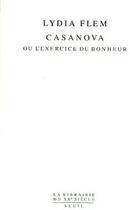 Couverture du livre « Casanova ou l'exercice du bonheur » de Lydia Flem aux éditions Seuil