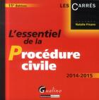 Couverture du livre « L'essentiel de la procédure civile (édition 2014-2015) » de Natalie Fricero aux éditions Gualino