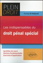 Couverture du livre « Les indispensables du droit penal special » de El aux éditions Ellipses