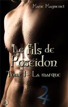 Couverture du livre « Le fils de Poséidon Tome 1 : la marque » de Magnenet Marie aux éditions Sharon Kena