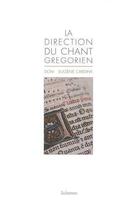 Couverture du livre « La direction du chant gregorien » de Cardine Eugene aux éditions Solesmes