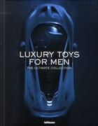 Couverture du livre « Luxury toys for men ; the ultimate collection » de  aux éditions Teneues - Livre