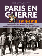 Couverture du livre « Paris en guerre ; 1914-1918 » de Philippe Mellot aux éditions Omnibus