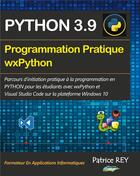 Couverture du livre « Programmation pratique Python 3.9 wxPython » de Patrice Rey aux éditions Books On Demand