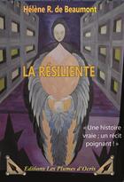 Couverture du livre « La résiliente » de Helene Rollinde De Beaumont aux éditions Les Plumes D'ocris