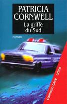 Couverture du livre « La Griffe Du Sud » de Patricia Cornwell aux éditions Calmann-levy