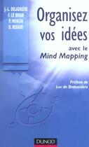 Couverture du livre « Organisez Vos Idees Avec Le Mind Mapping » de Jean-Luc Deladriere et F Le Bihan et P Mongin et D Rebaud aux éditions Dunod