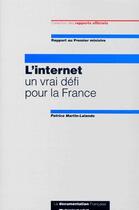 Couverture du livre « L'internet : un vrai défi pour la France » de Patrice Martin-Lalande aux éditions Documentation Francaise